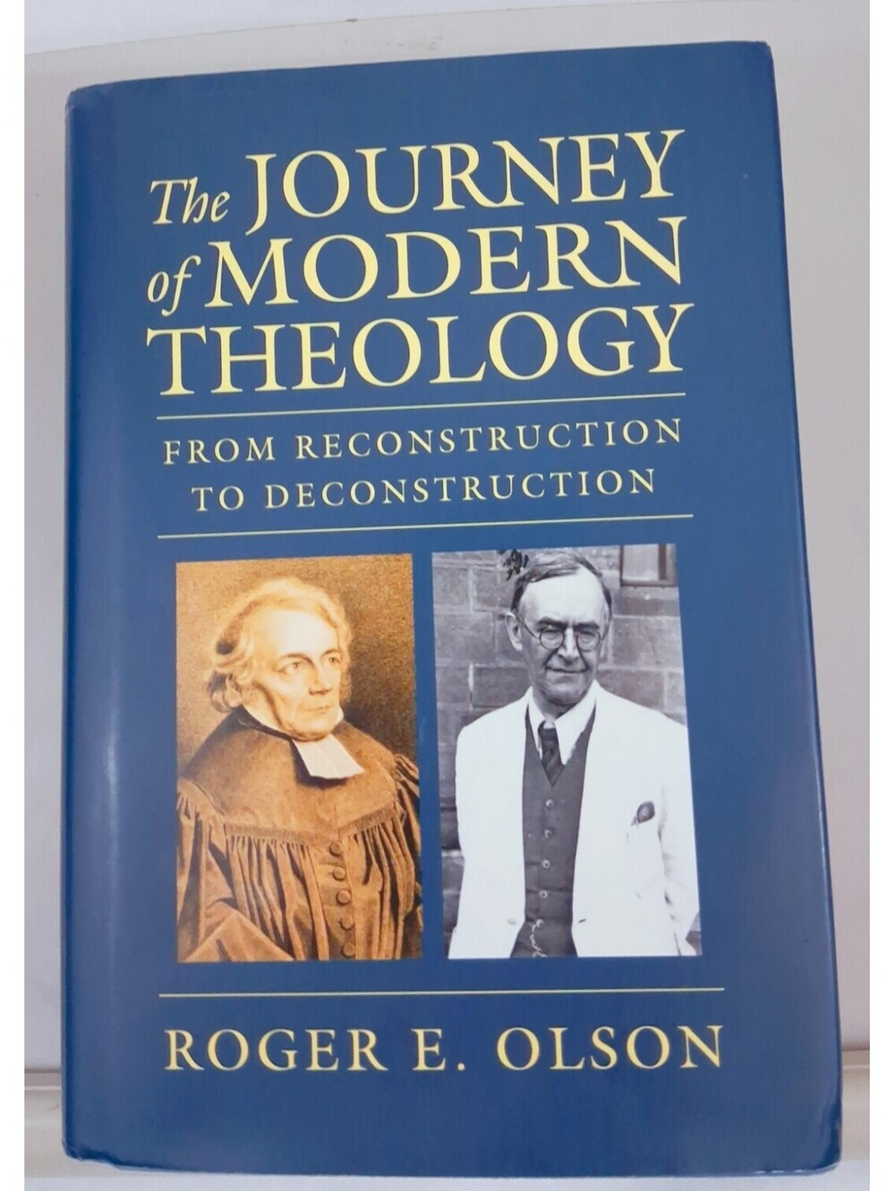 Journey of Modern Theology : From Reconstruction to Deconstruction by Roger...